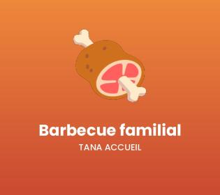 Barbecue familial Tana Accueil