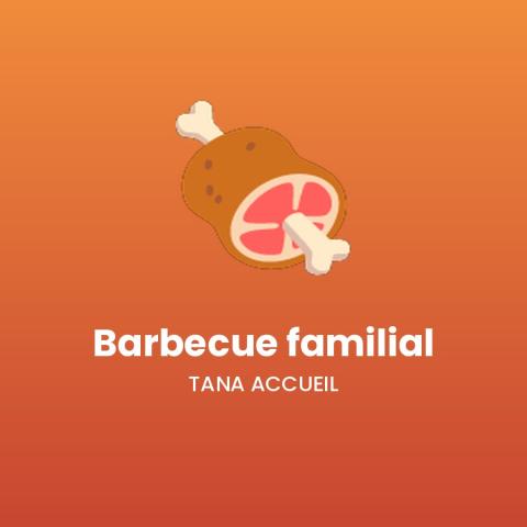 Barbecue familial Tana Accueil